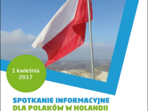 Źródło: Spotkanie Informacyjne dla Polaków w Holandii - materiały promocyjne